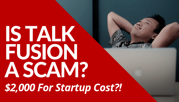 Is Talk Fusion A Scam? In My Comprehensive Talk Fusion Review, Warning About Company's Pyramid Scheme & Expensive Startup Cost Are Emphasized. Read More.
