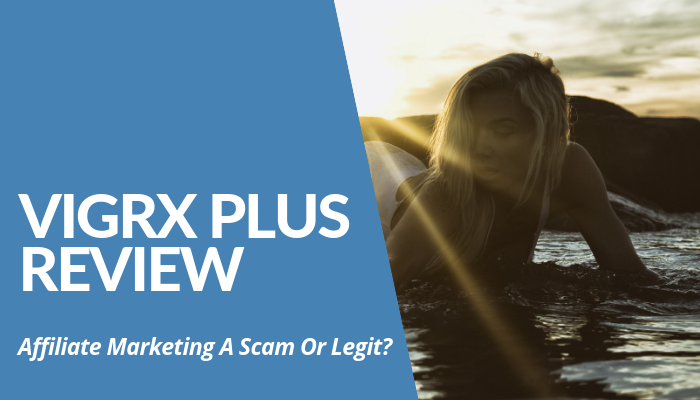 Read My VigRX Plus Review And Tell Whether Affiliate Marketing Opportunity Is Scam Or Legit. $350+ Commissions For Affiliates VS Wealthy Affiliate. Read More.