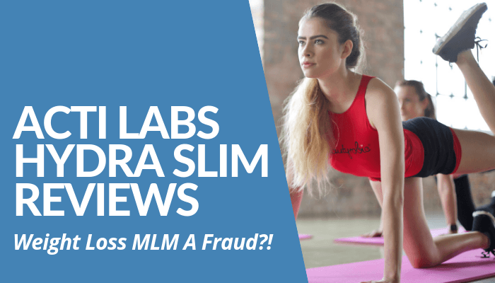 Among Acti Labs Hydra Slim Reviews, Neither Discussed How This MLM Sells Expensive Products Alleged Won't Work. Lots Of Negative Reviews From Customers, Too?