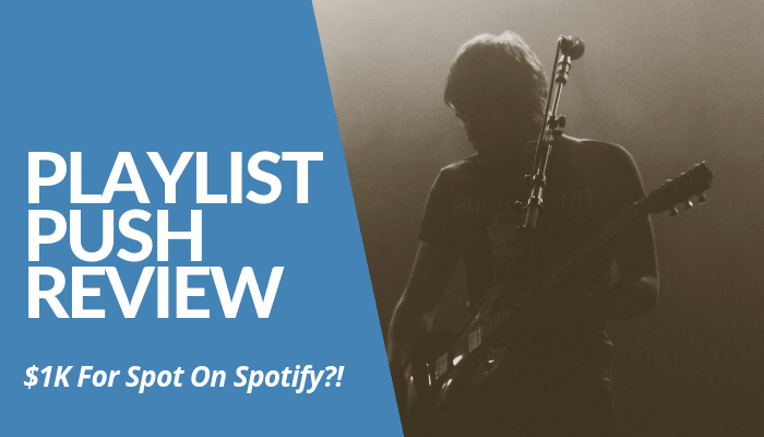 Read My Comprehensive, Brutally Honest Playlist Push Review Before Joining. Does Paying $500-$1K Ensure Spot On Spotify? Would Musicians Make Money? Read More.