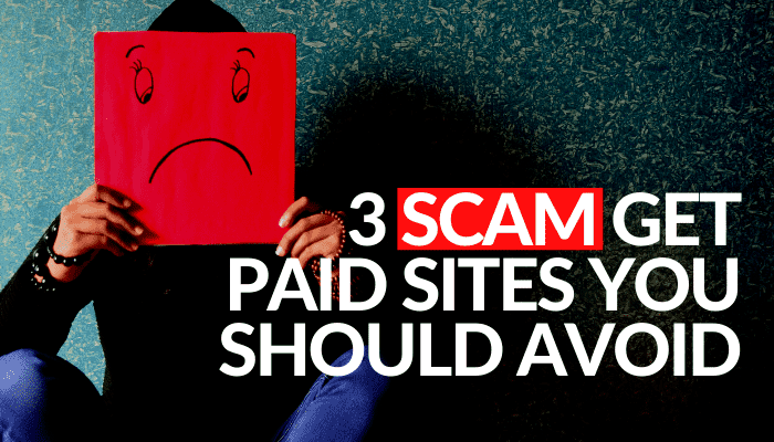 3 Scam Get Paid To Sites You Should Avoid Featured Image -min